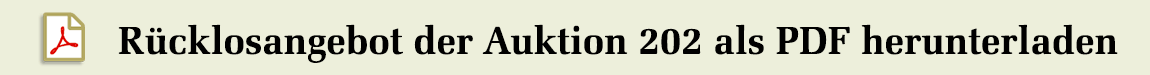 Das Rücklosangebot der Auktion 202 als PDF herunterladen
